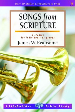 Lifebuilder Bible Study: Songs from Scripture