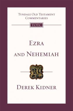 Ezra And Nehemiah: Tyndale Old Testament Commentaries