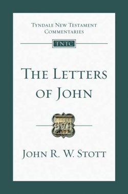 The Letters of John: Tyndale New Testament Commentaries