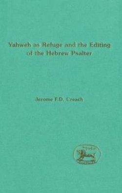 The Choice of Yahweh as Refuge and the Editing of the Hebrew Psalter