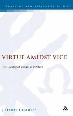 Virtue Amidst Vice : Library of New Testament Studies