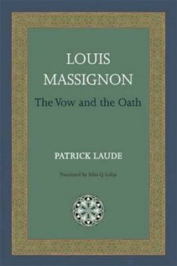 Louis Massignon: The Vow and the Oath