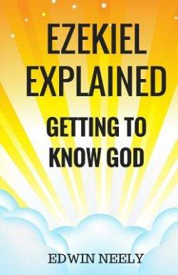 Ezekiel Explored: Getting to Know God