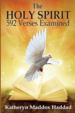 The Holy Spirit: 592 Scriptures Examined