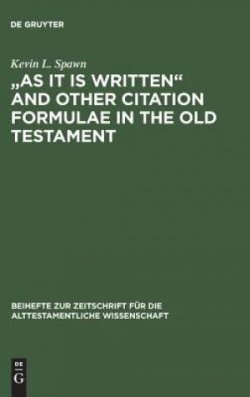 \"as It Is Written\" And Other Citation Formulae In The Old Testament