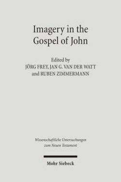 Imagery in the Gospel of John: Terms, Forms, Themes, and Theology of Johannine Figurative Language
