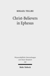 Christ-Believers in Ephesus: A Textual Analysis of Early Christian Identity Formation in a Local Perspective