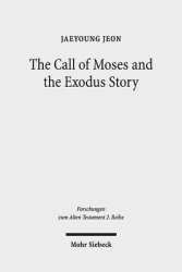 The Call of Moses and the Exodus Story: A Redactional-Critical Study in Exodus 3-4 and 5-13