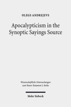 Apocalypticism in the Synoptic Sayings Source: A Reassessment of q's Stratigraphy