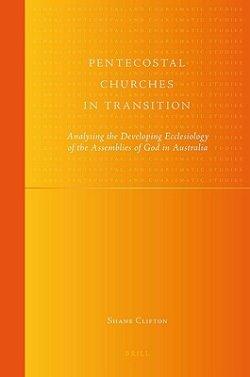 Pentecostal Churches in Transition: Analysing the Developing Ecclesiology of the Assemblies of God in Australia