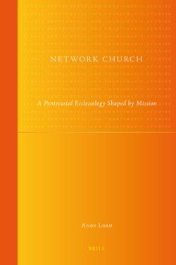 Network Church: A Pentecostal Ecclesiology Shaped by Mission
