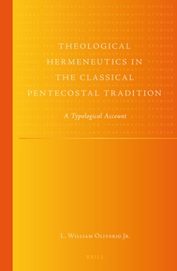 Theological Hermeneutics in the Classical Pentecostal Tradition: A Typological Account