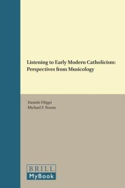 Listening to Early Modern Catholicism: Perspectives from Musicology