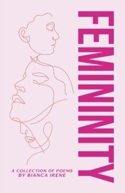 Femininity: A Collection of Poems