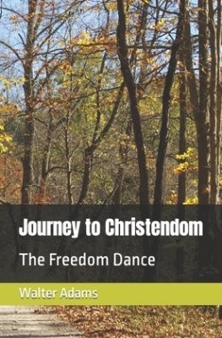 Journey to Christendom: The Freedom Dance