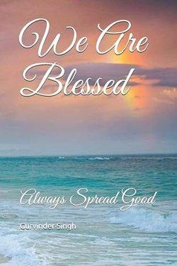 We Are Blessed: Always Spread Good