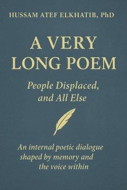 A VERY LONG POEM: People Displaced, and All Else