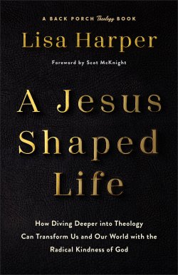 A Jesus–Shaped Life