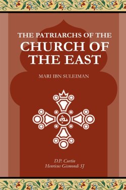 The Patriarchs of the Church of the East