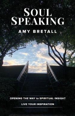 Soul Speaking: Opening The Way to Spiritual Insight