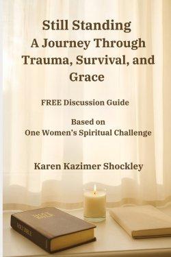Still Standing: A Journey Through Trauma, Survival, and Grace