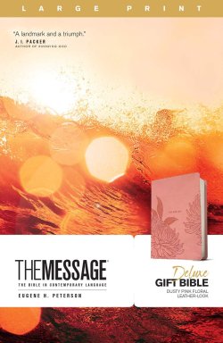 The Message Deluxe Gift Bible, Large Print (Leather-Look, Dusty Pink Floral)