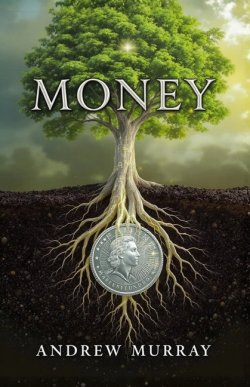 Money - Thoughts for God's Stewards: (The Original and Unabridged)