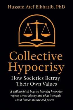 Collective Hypocrisy: How Societies Betray Their Own Values