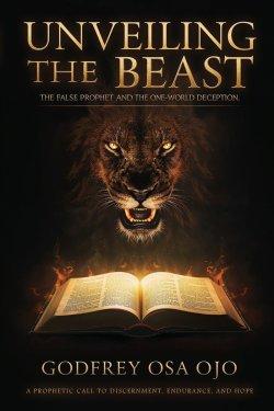 Unveiling the Beast: The False Prophet and the One-World Deception