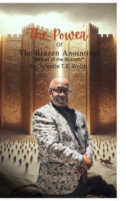 The Power Of The Brazen Anointing  The Secret Of The Brazen