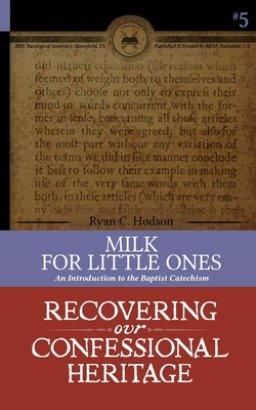 Milk for Little Ones: An Introduction to the Baptist Catechism