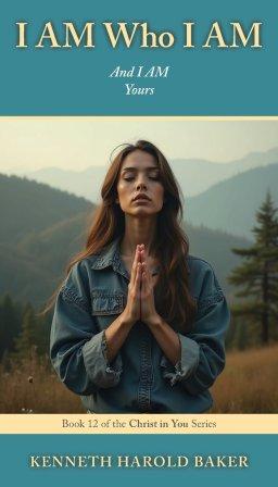 I AM Who I AM: And I AM Yours