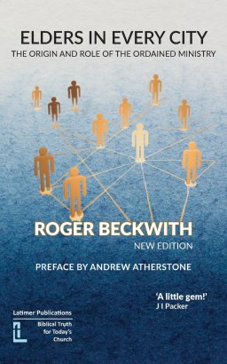 Elders in Every City: The Origin and Role of the Ordained Ministry