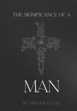 The Significance of a Man