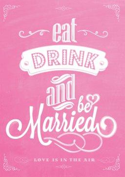 Eat Drink And Be Married