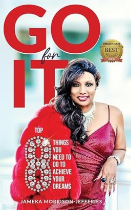 Go For It: Top 8 Things You Need To Do To Achieve Your Dreams