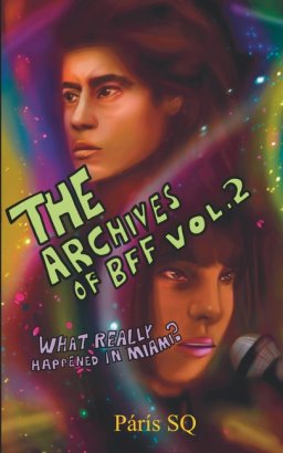 The Archives of BFF Vol. 2: What Really Happened in Miami?
