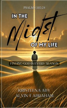 In The Midst Of My Life : Finding God In Every Season