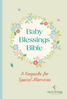 NLT Baby Blessings Bible: A Keepsake for Special Memories