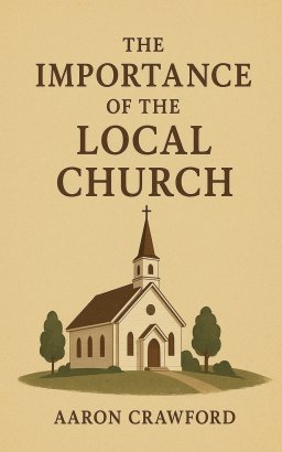 The Importance of the Local Church