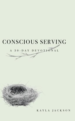 Conscious Serving: A 30-Day Devotional