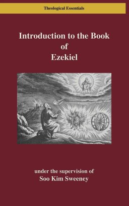 Introduction to the Book of Ezekiel: Reading Ezekiel in Ruins and Renewal