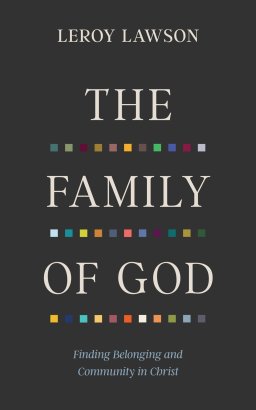 The Family of God: Finding Belonging and Community in Christ