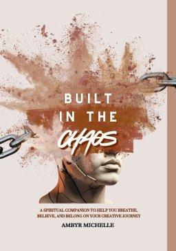 Built in the Chaos
