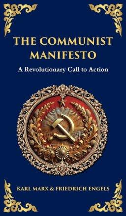 The Communist Manifesto: A Revolutionary Call to Action (Deluxe Hardbound Edition)