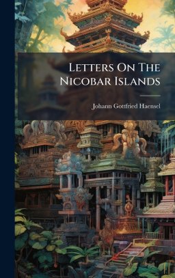 Letters On The Nicobar Islands
