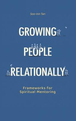 Growing People Relationally: Frameworks for Spiritual Mentoring