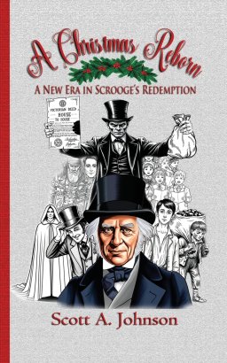 A Christmas Reborn: A New Era in Scrooge's Redemption