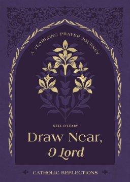 Draw Near, O Lord