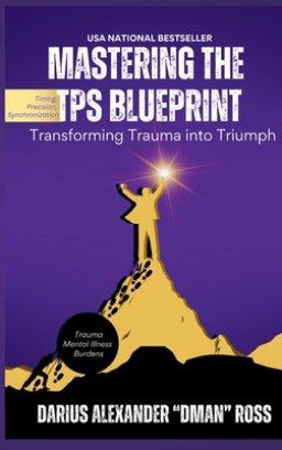 Mastering the TPS Blueprint: Transforming Trauma into Triumph